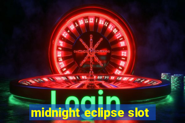 midnight eclipse slot