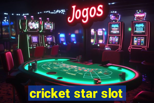 cricket star slot