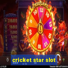 cricket star slot