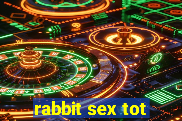 rabbit sex tot