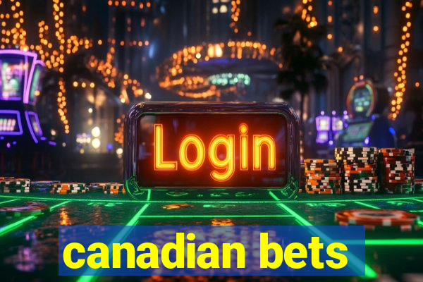 canadian bets