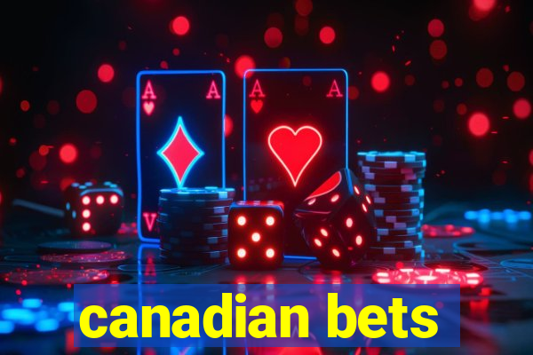 canadian bets