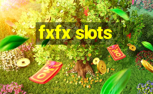 fxfx slots