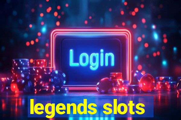 legends slots