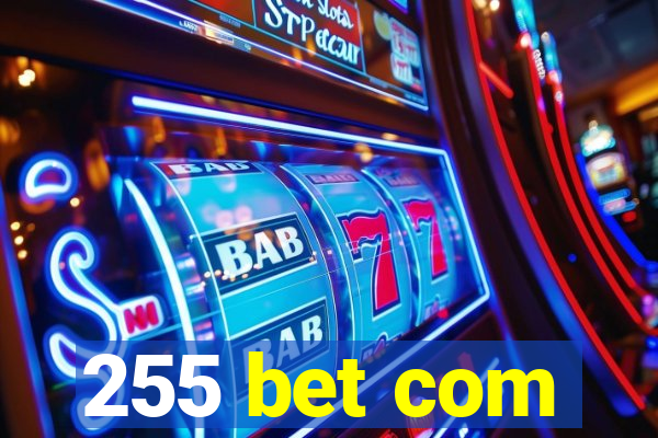 255 bet com