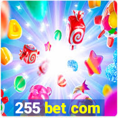 255 bet com