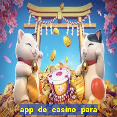 app de casino para ganhar dinheiro