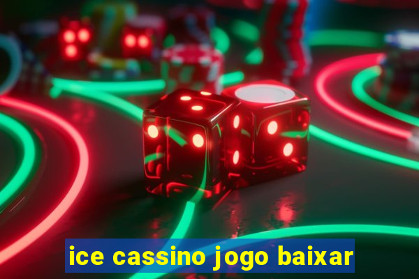 ice cassino jogo baixar