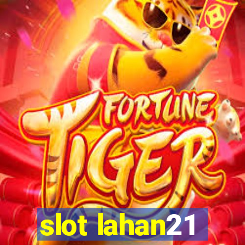 slot lahan21