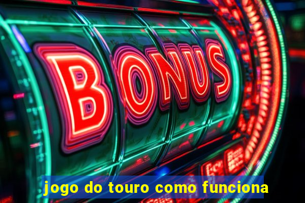 jogo do touro como funciona