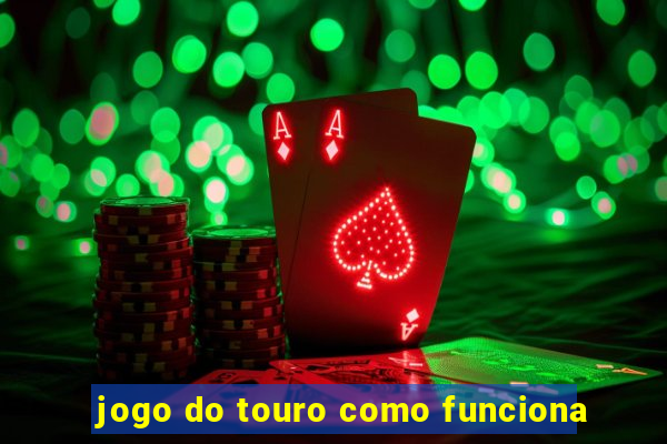 jogo do touro como funciona