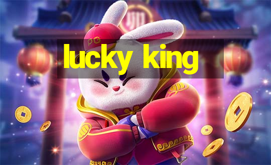 lucky king