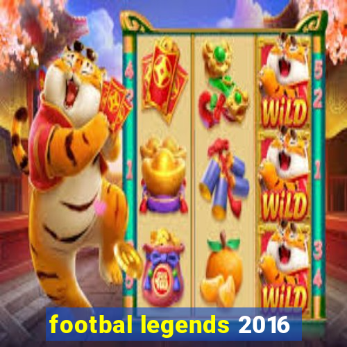 footbal legends 2016