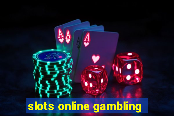 slots online gambling