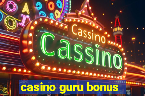 casino guru bonus