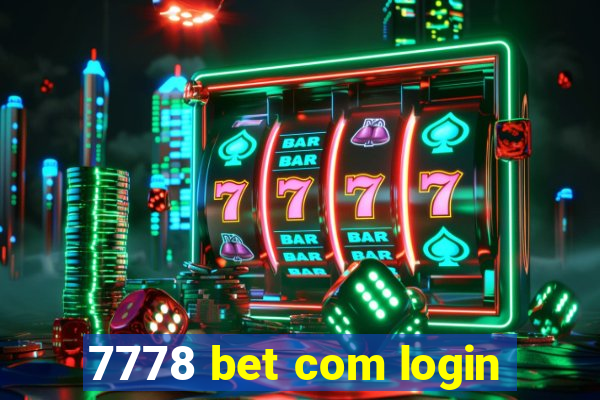 7778 bet com login