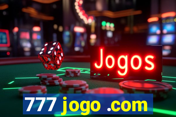 777 jogo .com