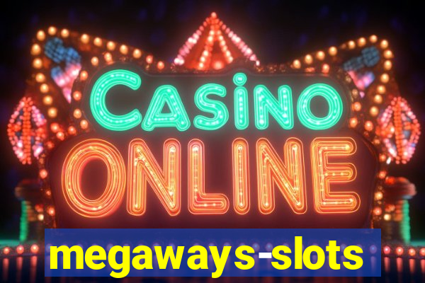 megaways-slots