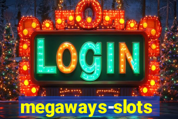 megaways-slots