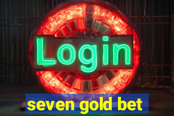 seven gold bet