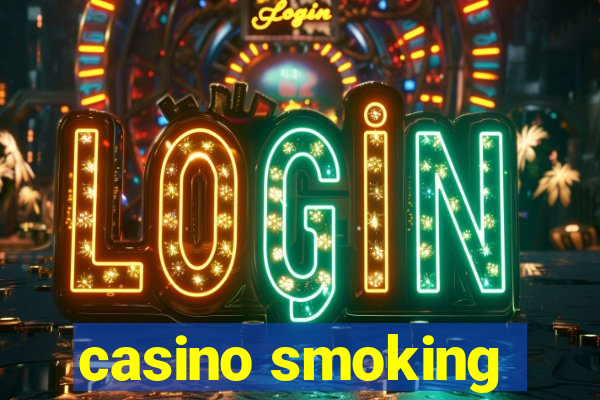 casino smoking