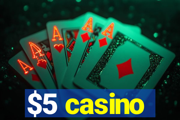 $5 casino