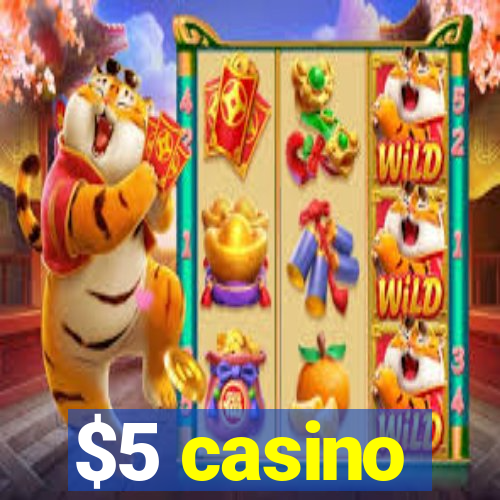 $5 casino