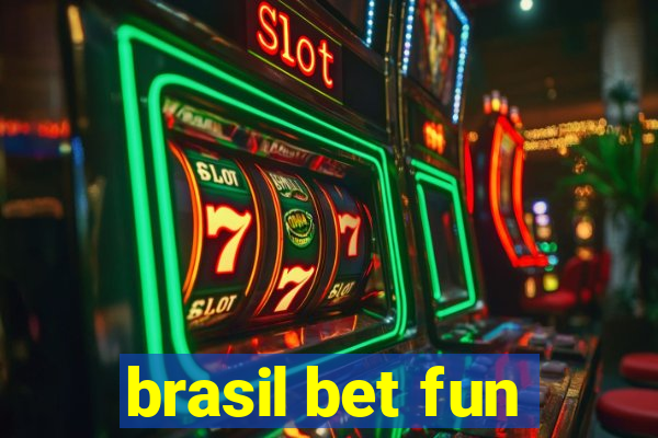 brasil bet fun