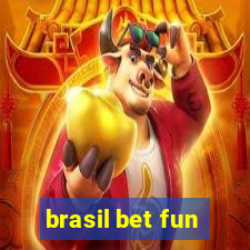 brasil bet fun