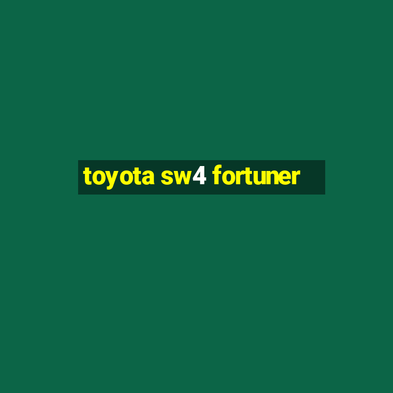 toyota sw4 fortuner