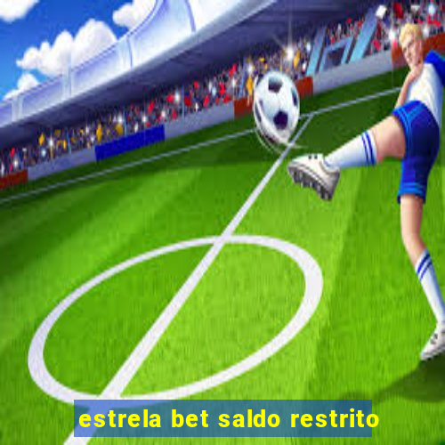 estrela bet saldo restrito