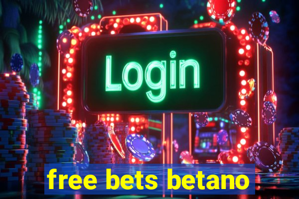 free bets betano