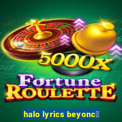 halo lyrics beyonc茅