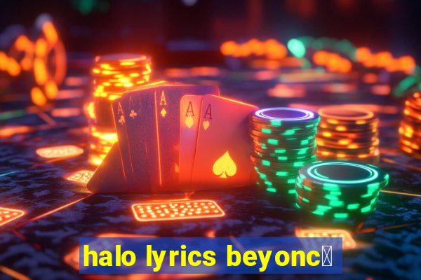 halo lyrics beyonc茅