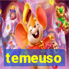 temeuso