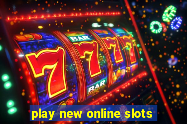 play new online slots