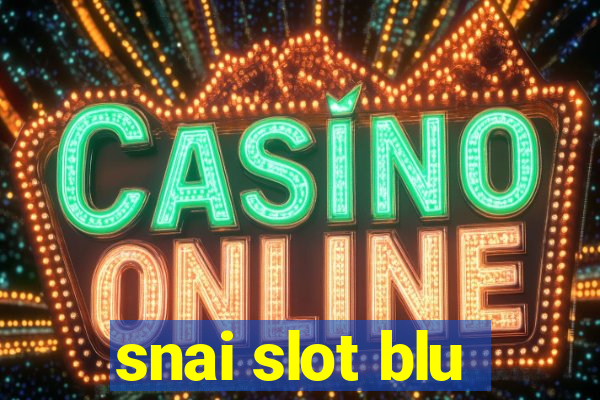 snai slot blu