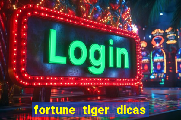 fortune tiger dicas e truques