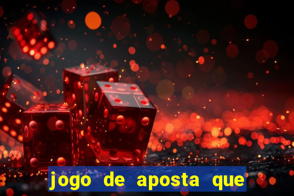 jogo de aposta que dá b?nus