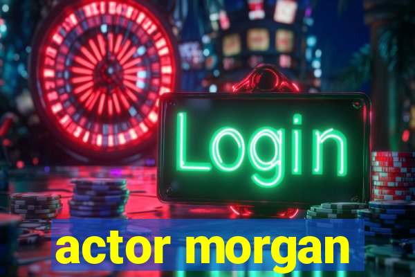 actor morgan