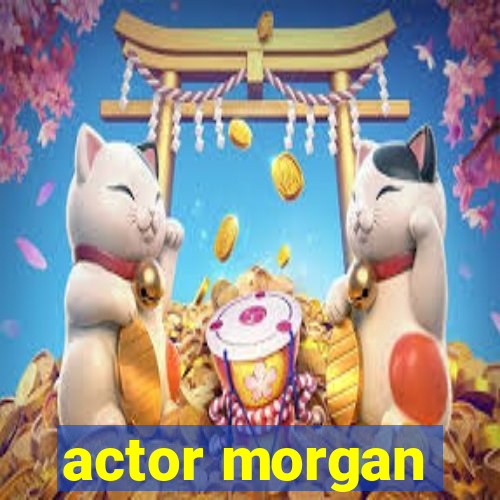 actor morgan