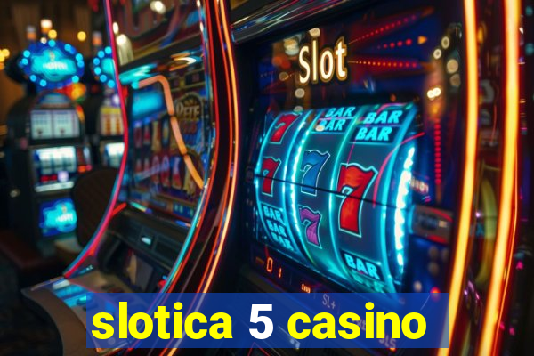 slotica 5 casino