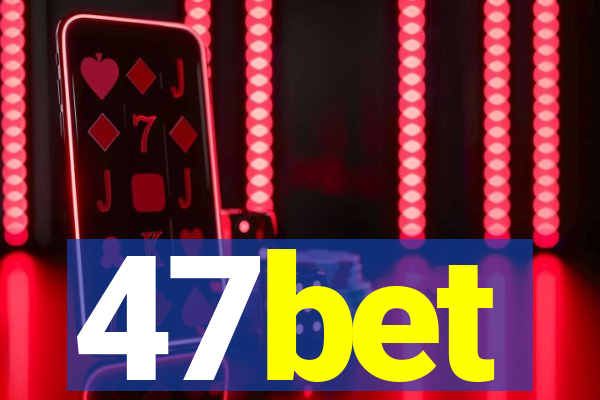 47bet