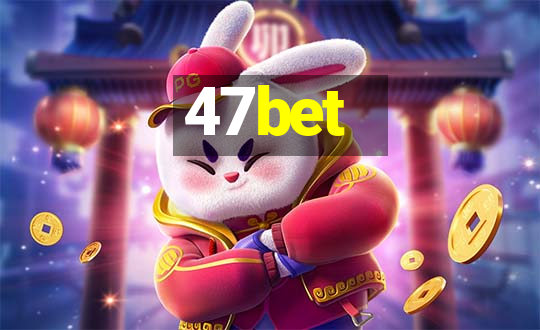 47bet