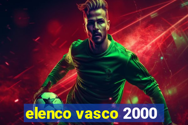 elenco vasco 2000