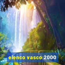 elenco vasco 2000