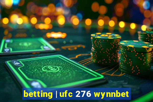 betting | ufc 276 wynnbet