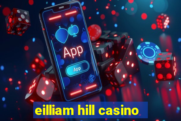 eilliam hill casino