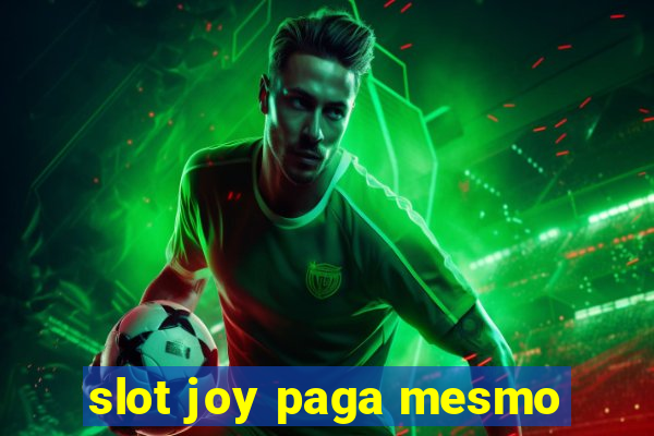 slot joy paga mesmo