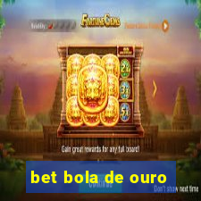 bet bola de ouro